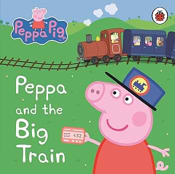 PEPPA PIG: PEPPA AND THE BIG TRAIN: MY FIRST STORYBOOK BOARD BOOK