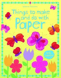 USBORNE ACTIVITIES : THINGS TO MAKE AND DO WITH PAPER PB