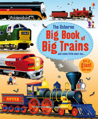 USBORNE : BIG BOOK OF BIG TRAINS HC