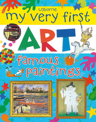 MY VERY FIRST ART : FAMOUS PAINTINGS PB