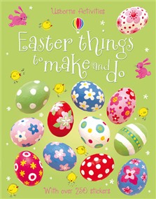 USBORNE ACTIVITIES : EASTER THINGS TO MAKE AND DO PB