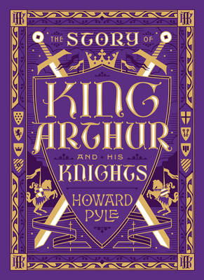 THE STORY OF KING ARTHUR AND HIS KNIGHTS  HC