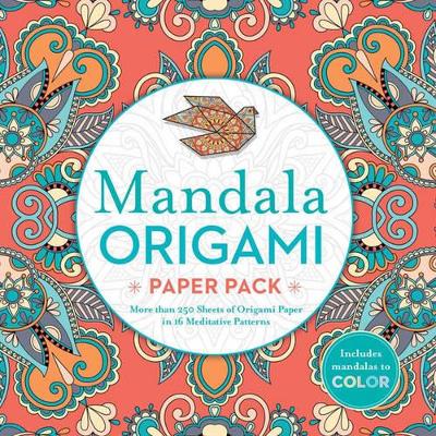 MANDALA ORIGAMI PAPER BACK : MORE THAN 250 SHEETS OF ORIGAMI PAPER IN 16 MEDITATIVE PATTERNS PB