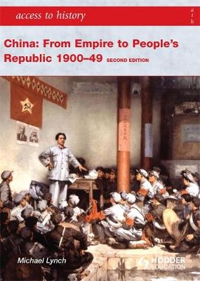 ACCESS TO HISTORY : CHINA :FROM EMPIRE TO PEOPLES REPUBLIC PB