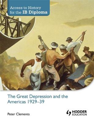 IB THE GREAT DEPRESSION AND THE AMERICAS 1929-39 (ACCESS TO HISTORY FOR THE IB DIPLOMA) PB