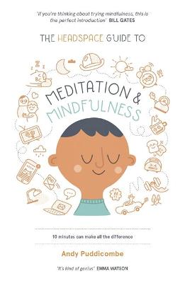 The Headspace Guide to... Mindfulness  Meditation