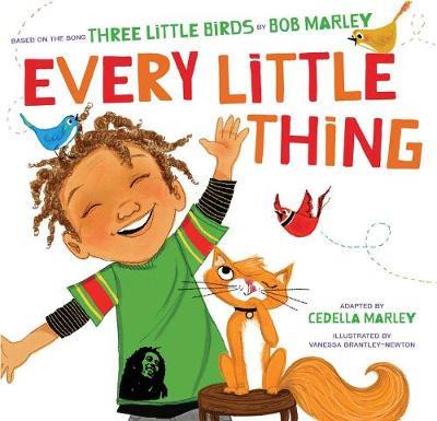 EVERY LITTLE THING (BASED ON THE SONG THREE LITTLE BIRDS BY BOB MARLEY) HC