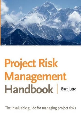 PROJECT RISK MANAGEMENT HANDBOOK: THE INVALUABLE GUIDE FOR MANAGING PROJECT RISKS 2ND ED PB