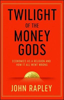 TWILIGHT OF THE MONEY GODS
