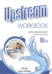 UPSTREAM B2+ UPPER-INTERMEDIATE WB 2015