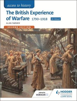 ACCESS TO HISTORY : THE BRITISH EXPERIENCE OF WARFARE 1790-1918 PB