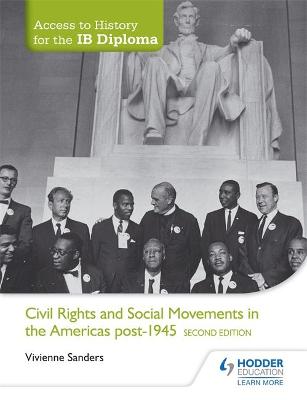 ACCESS TO HISTORY FOR THE IB DIPLOMA : CIVIL RIGHTS AND SOCIAL MOVEMENTS IN THE AMERICAS POST 1945 2ND ED PB