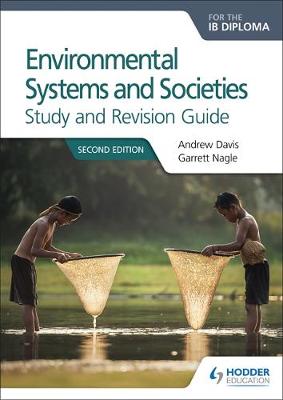 ENVIRONMENTAL SYSTEMS AND SOCIETIES FOR THE IB DIPLOMA STUDY AND REVISION GUIDE : SECOND EDITION  PB