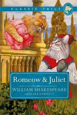 ROMEOW AND JULIET (CLASSIC TAILS 3): BEAUTIFUL ILLUSTRATED CLASSICS AS TOLD BY THE FINEST BREEDS PB