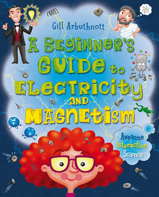 A BEGINNERS GUISE TO ELECTRICITY AND MAGNETISM  PB