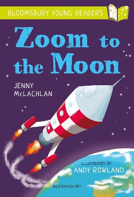 ZOOM TO THE MOON : A BLOOMSBURY YOUNG READER PB