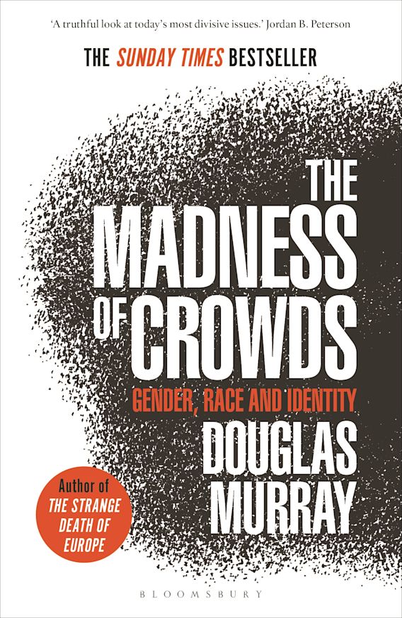 THE MADNESS OF CROWDS GENDER, RACE AND IDENTITY PB
