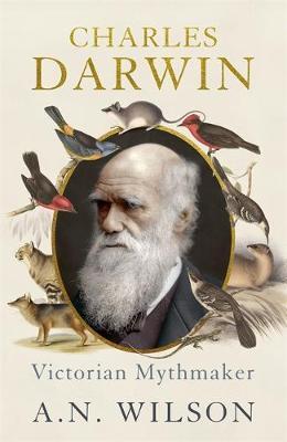 CHARLES DARWIN : VICTORIAN MYTHMAKER PB
