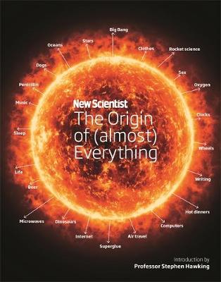 NEW SCIENTIST : THE ORIGIN OF EVERYTHING :FROM THE BIG BANG TO BELLY BUTTON FLUFF PB