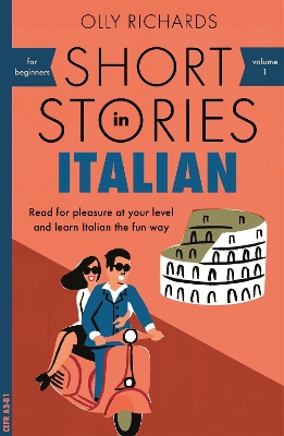 SHORT STORIES IN ITALIAN FOR BEGINNERS : READ FOR PLEASURE AT YOUR LEVEL , EXPAND YOUR VOCABULARY