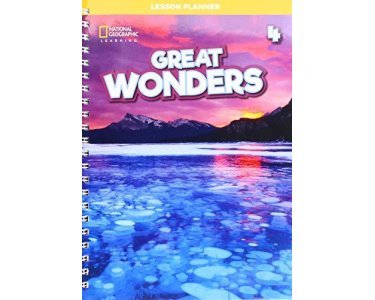 GREAT WONDERS 4 LESSON PLANNER (+ AUDIO CD + DVD ROM & CD ROM WITH TEACHER S RESOURCES)