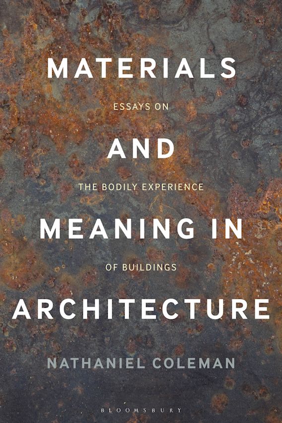 MATERIALS AND MEANING IN ARCHITECTURE : ESSAYS ON THE BODILY EXPERIENCE OF BUILDINGS