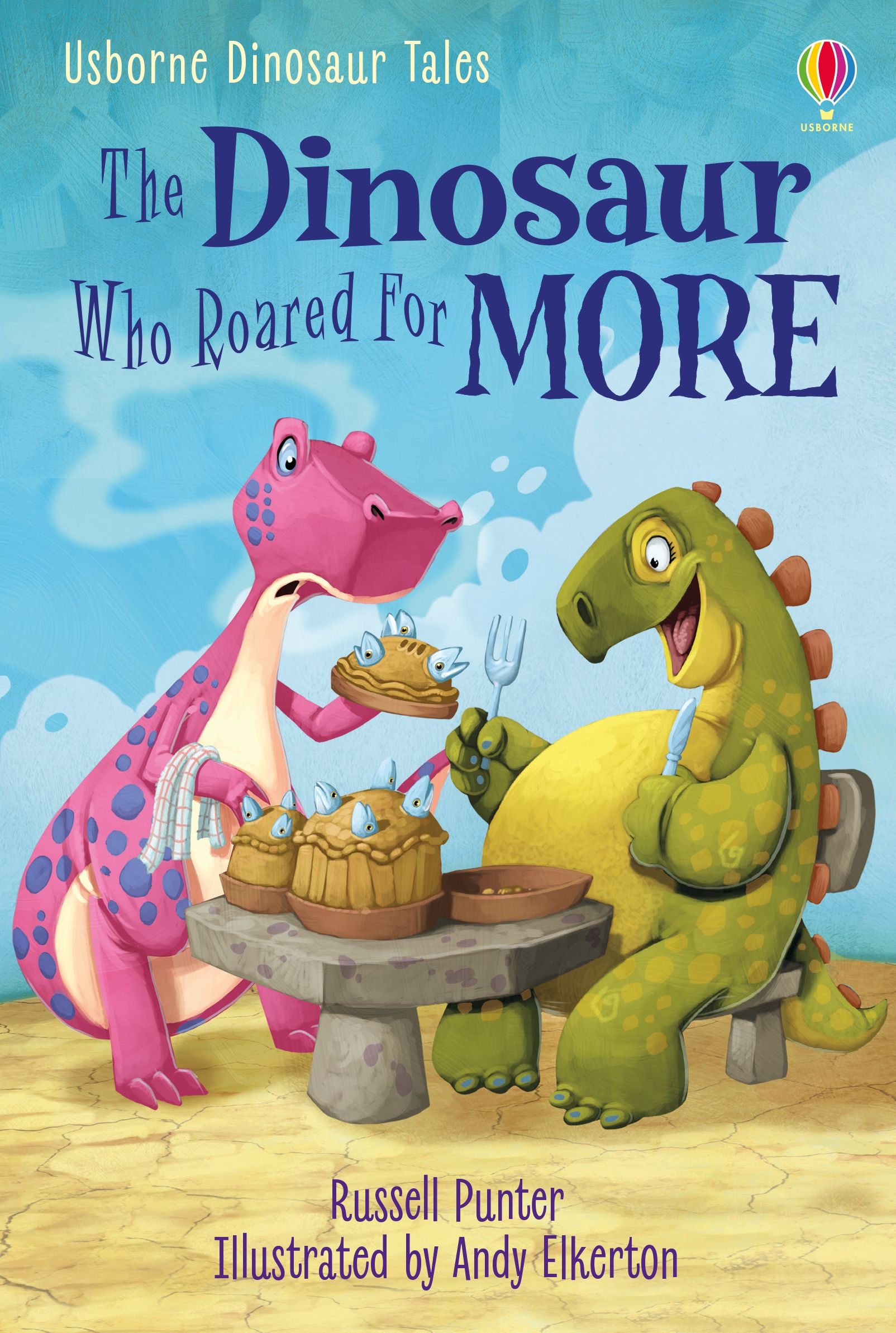 USBORNE FIRST READING 3: THE DINOSAUR WHO ROARED FOR MORE HC