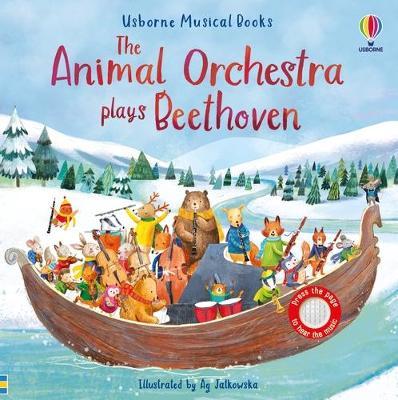 USBORNE MUSICAL BOOKS : THE ANIMAL ORCHESTRA PLAYS BEETHOVEN HC BBK