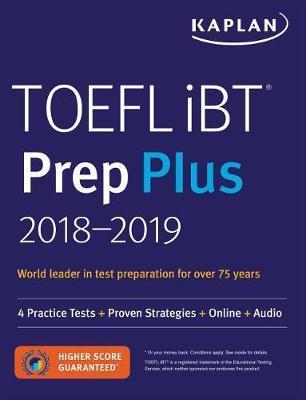 TOEFL IBT PREP PLUS 2018-2019 PRACTICE TESTS (+ Proven Strategies + Online + Audio)