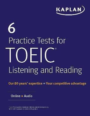 6 PRACTICE TESTS FOR TOEIC Listening and Reading (+ ONLINE AUDIO)