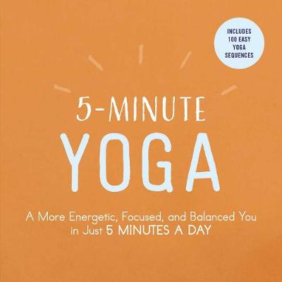 5-MINUTE YOGA : AMORE ENERGETIC, FOCUSED,AND BALANCED YOU IN JUST 5 MINUITES A DAY PB