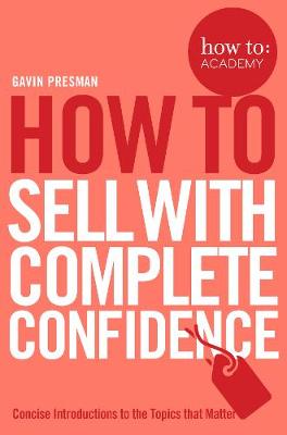HOW TO SELL WITH COMPLETE CONFIDENCE  PB