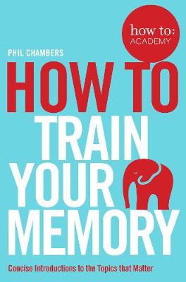 HOW TO TRAIN YOUR MEMORY  PB