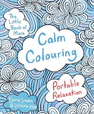 THE LITTLE BOOK OF MORE CALM COLOURING PB B