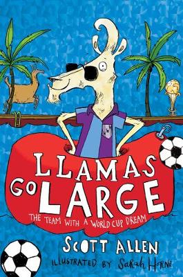LLAMAS GO LARGE : A WORLD CUP STORY PB