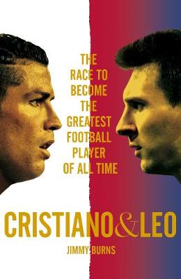 CHRISTIANO AND LEO : THE RACE TO BECOME THE GREATEST FOOTBALL PLAYER OF ALL TIME PB