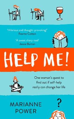 HELP ME! ONE WOMANS QUEST TO FIND OUT IF SELF HELP CAN REALLY CHANGE HER LIFE PB