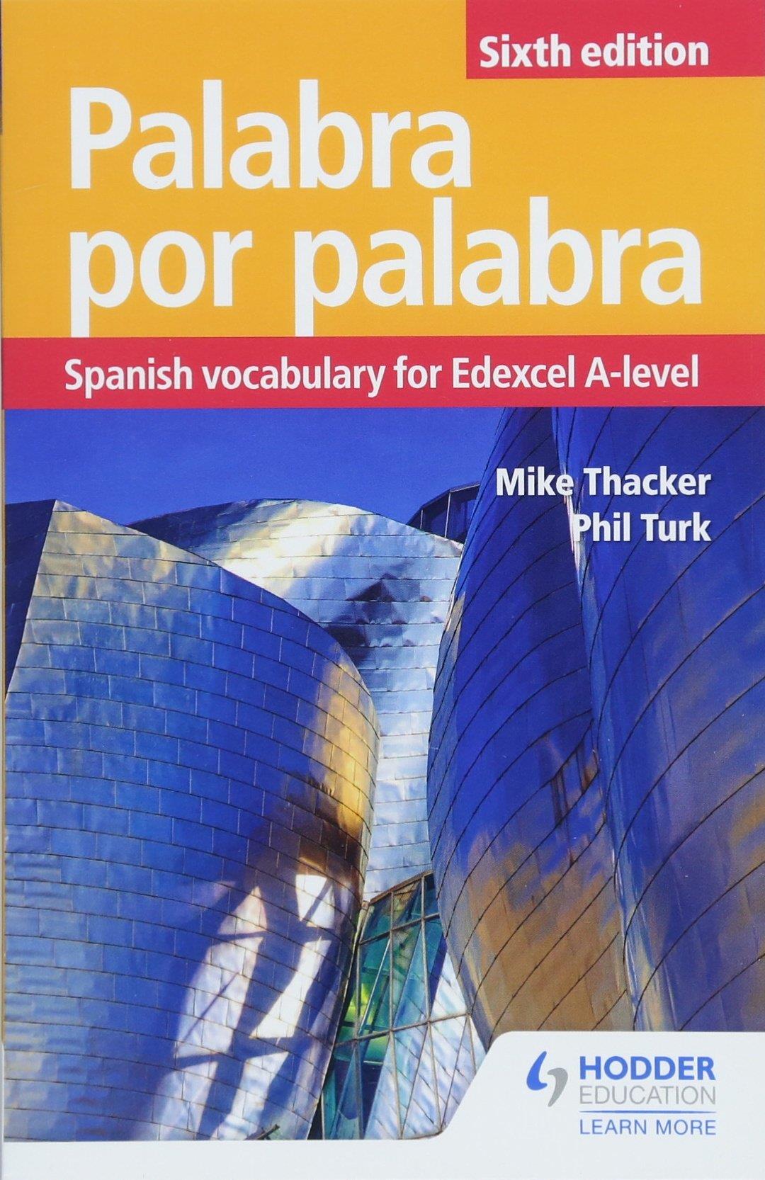 PALABRA POR PALABRA Sixth Edition: Spanish Vocabulary for Edexcel A-level PB