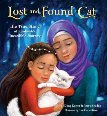 LOST AND FOUND CAT :THE TRUE STORY OF KUNKUSHS INCREDIBLE JOURNEY  PB