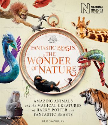 FANTASTIC BEASTS: THE WONDER OF NATURE: AMAZING ANIMALS AND THE MAGICAL CREATURES OF HARRY POTTER AN PB