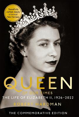 QUEEN OF OUR TIMES : THE LIFE OF ELIZABETH