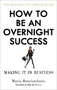 HOW TO BE AN OVERNIGHT SUCCESS PB