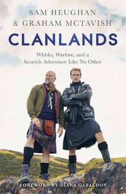 CLANLANDS: WHISKY .WARFARE AND A SCOTTISH ADVENTURE LIKE NO OTHER HC