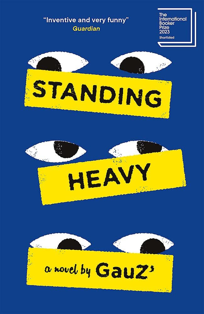 STANDING HEAVY :BOOKER PRIZE 2023 PB