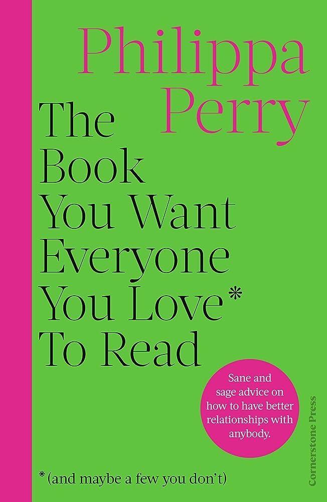 THE BOOK YOU WANT EVERYONE YOU LOVE* TO READ PB