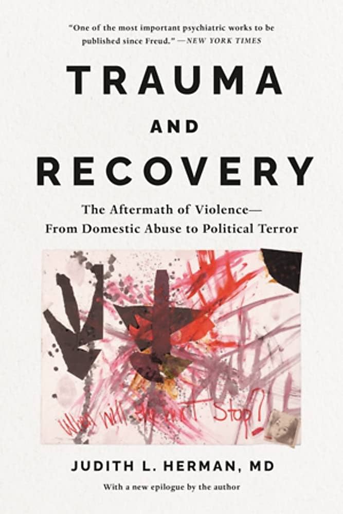 TRAUMA AND RECOVERY : THE AFTERMATH OF VIOLENCE
