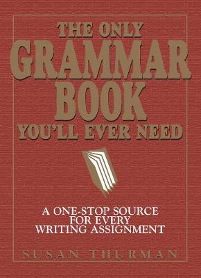 THE ONLY GRAMMAR AND STYLE WORKBOOK YOU LL EVER NEED SB