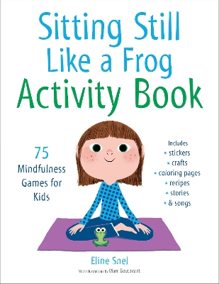 SITTING STILL LIKE A FROG :75 Mindfulness Games for Kids PB