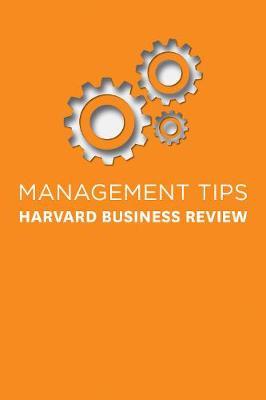 MANAGEMENT TIPS: HARVARD BUSINESS REVIEW