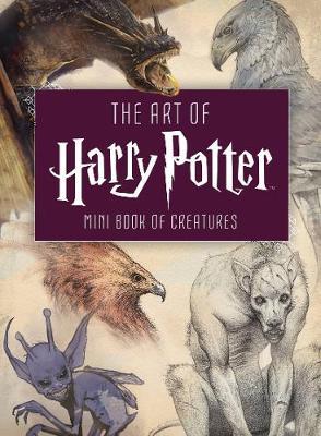THE ART OF HARRY POTTER Mini Book of Creatures HC